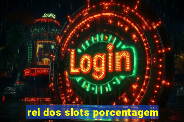 rei dos slots porcentagem